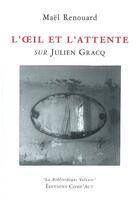 Couverture du livre « L'Oeil Et L'Attente Sur Julien Gracq » de Renouard Mael aux éditions Act Mem