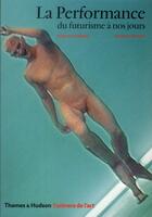 Couverture du livre « Performance ; du futurisme à nos jours » de Goldberg Roselee aux éditions Thames And Hudson