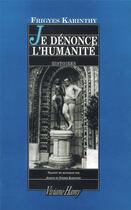 Couverture du livre « Je dénonce l'humanité » de Frigyes Karinthy aux éditions Viviane Hamy