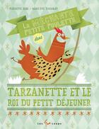 Couverture du livre « Tarzanette et le roi du petit déjeuner » de Pierrette Dube et Marie-Eve Tremblay aux éditions 400 Coups