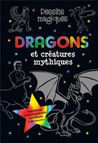 Couverture du livre « Dessins magiques ; dragons et créatures mythiques » de  aux éditions Presses Aventure