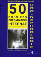 Couverture du livre « Uro-nephrologie/uro-nephrologie/50 dossiers preparations internat » de Benjamin Bajer aux éditions Estem