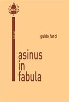 Couverture du livre « Asinus in fabula » de Guido Furci aux éditions La Cardere