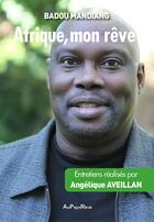 Couverture du livre « Afrique, mon rêve » de Angelique Aveillan et Badou Mandiang aux éditions Au Pays Reve