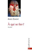 Couverture du livre « À qui se fier ? » de Agnes Dumont aux éditions Quadrature