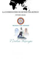 Couverture du livre « LA COSMOGONIE DE BUNDU DIA KONGO » de Ntumua Mase aux éditions Thebookedition.com