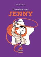 Couverture du livre « Une étoile pour Jenny » de Nathalie Deleuze aux éditions Lacour Des Loulous