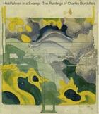 Couverture du livre « Heat waves in a swamp the painting of charles burchfield » de Cynthia Burlingham aux éditions Prestel