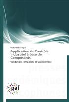 Couverture du livre « Application de controle industriel a base de composants » de Khalgui-M aux éditions Presses Academiques Francophones