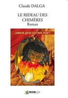 Couverture du livre « Le rideau des chimères » de Claude Dalga aux éditions Bookelis