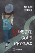 Couverture du livre « Ex instit sous prozac » de Anne-Colette Couturier aux éditions Publishroom