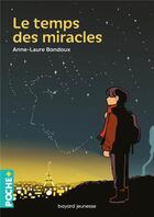 Couverture du livre « Le temps des miracles » de Anne-Laure Bondoux et Vincent Roche aux éditions Bayard Jeunesse