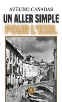 Couverture du livre « Un aller simple pour l'exil » de Avelino Canadas aux éditions Le Lys Bleu