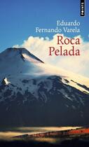 Couverture du livre « Roca Pelada » de Eduardo Fernando Varela aux éditions Points