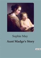 Couverture du livre « Aunt Madge's Story » de May Sophie aux éditions Culturea