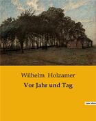 Couverture du livre « Vor Jahr und Tag » de Wilhelm Holzamer aux éditions Culturea