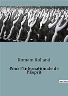 Couverture du livre « Pour l'Internationale de l'Esprit » de Romain Rolland aux éditions Shs Editions