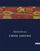 Couverture du livre « L'HÔTEL SAINT-POL » de Michel Zevaco aux éditions Culturea