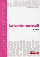 Couverture du livre « La vente-conseil - 4e edition » de Francoise Martin aux éditions Moniteur Des Pharmacies