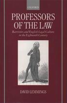 Couverture du livre « Professors of the Law: Barristers and English Legal Culture in the Eig » de Lemmings David aux éditions Oup Oxford