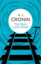Couverture du livre « The Stars Look Down » de Cronin A J aux éditions Pan Macmillan