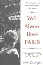 Couverture du livre « We'll always have paris ; trying and failing to be french » de Emma Beddington aux éditions Pan Macmillan