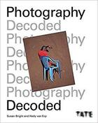 Couverture du livre « Photography decoded » de Susan Bright aux éditions Ilex