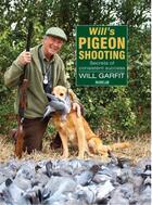 Couverture du livre « WILL'S PIGEON SHOOTING » de Will Garfit aux éditions Quiller Books Digital