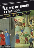 Couverture du livre « Le jeu de Robin et Marion » de Adam De La Halle aux éditions Les Editions De Londres