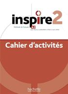 Couverture du livre « Inspire 2 : Cahier d'activités (A2) » de Boisseaux/Malcor aux éditions Hachette Fle