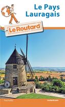 Couverture du livre « Guide du Routard ; le Pays Lauragais » de Collectif Hachette aux éditions Hachette Tourisme