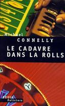 Couverture du livre « Le cadavre dans la Rolls » de Michael Connelly aux éditions Seuil