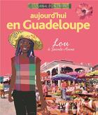 Couverture du livre « Aujourd'hui en Guadeloupe ; Lou à Sainte-Anne » de Alain Foix aux éditions Gallimard-jeunesse