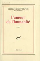 Couverture du livre « L'amour de l'humanite » de Poirot-Delpech B. aux éditions Gallimard