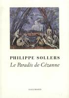 Couverture du livre « Le paradis de Cézanne » de Philippe Sollers aux éditions Gallimard