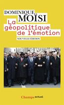 Couverture du livre « La géopolitique de l'émotion » de Moisi Dominique aux éditions Flammarion
