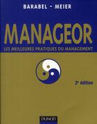 Couverture du livre « Manageor ; les meilleures pratiques du management (2e édition) » de Olivier Meier et Michel Barabel aux éditions Dunod