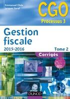 Couverture du livre « Gestion fiscale t.2 ; corrigés (14e édition) » de Emmanuel Disle et Jacques Saraf aux éditions Dunod