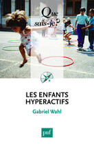 Couverture du livre « Les enfants hyperactifs (2e édition) » de Gabriel Wahl aux éditions Que Sais-je ?