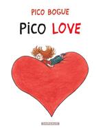 Couverture du livre « Pico Bogue t.4 : Pico love » de Dominique Roques et Alexis Dormal aux éditions Dargaud