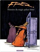 Couverture du livre « L'histoire du Magic Palace Hotel » de Fred aux éditions Dargaud