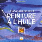 Couverture du livre « L encyclopedie de la peinture a l huile » de Jeremy Galton aux éditions Mango