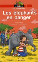 Couverture du livre « Les éléphants en danger » de Pascal Gauffre et Olivier Daniel aux éditions Hatier