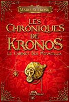 Couverture du livre « Chronique de Kronos ; le cabinet des merveilles » de M Rutkoski aux éditions Albin Michel