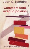 Couverture du livre « Comment faire avec la passion » de Lemaire Jean-G. aux éditions Rivages