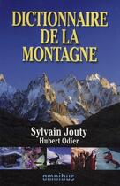 Couverture du livre « Dictionnaire de la montagne » de Sylvain Jouty aux éditions Omnibus