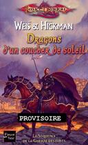 Couverture du livre « La guerre des âmes Tome 1 : dragons d'un coucher de soleil » de Margaret Weis et Tracy Hickman aux éditions Fleuve Editions