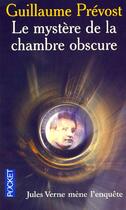 Couverture du livre « Le Mystere De La Chambre Obscure ; Jules Verne Mene L'Enquete » de Guillaume Prevost aux éditions Pocket