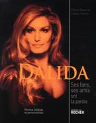 Couverture du livre « Dalida ; ses fans, ses amis ont la parole » de Severac et Naimi aux éditions Rocher