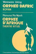 Couverture du livre « Orphée-dafric, roman ; orphée d'afrique, théâtre-rituel » de Werewere Liking et Manuna Ma Njock aux éditions Editions L'harmattan